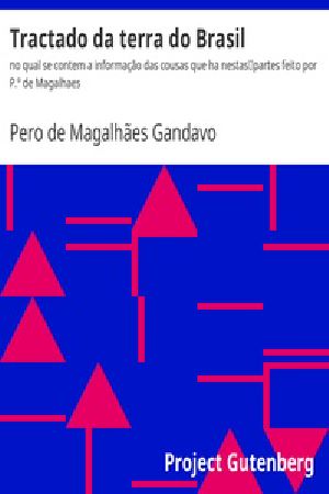 [Gutenberg 28122] • Tractado da terra do Brasil / no qual se contem a informação das cousas que ha nestas / partes feito por P.º de Magalhaes